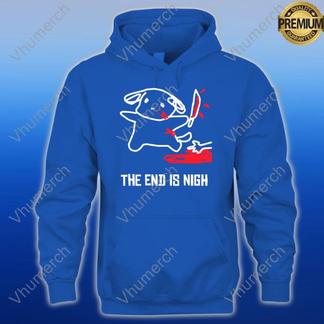 The End Is Nigh Tee Shirt