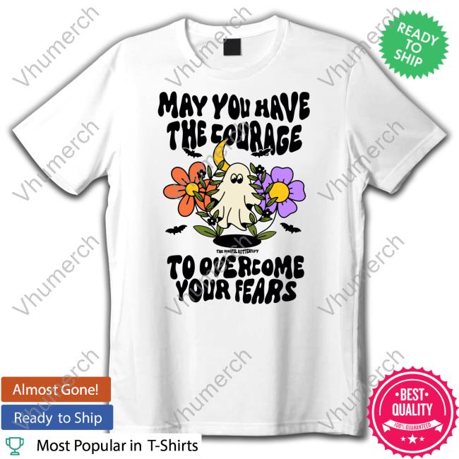 Themindfulbutterfly May You Have The Courage To Overcome Your Fears Sweatshirt