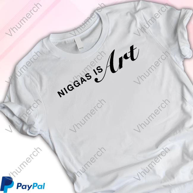 Niggas Is Art T-Shirt Khaliente
