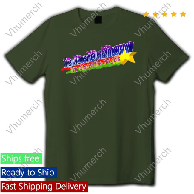 Barely Legal Clothing The More You Know The Closer The Cia Gets Tee Shirt