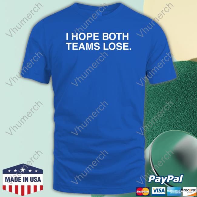 Official I Hope Both Teams Lose Funny