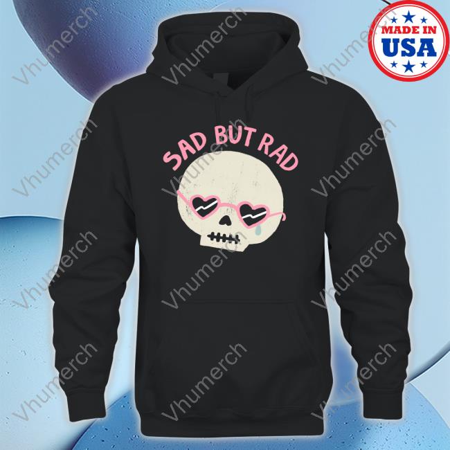 Skull Sad But Rad New Shirt
