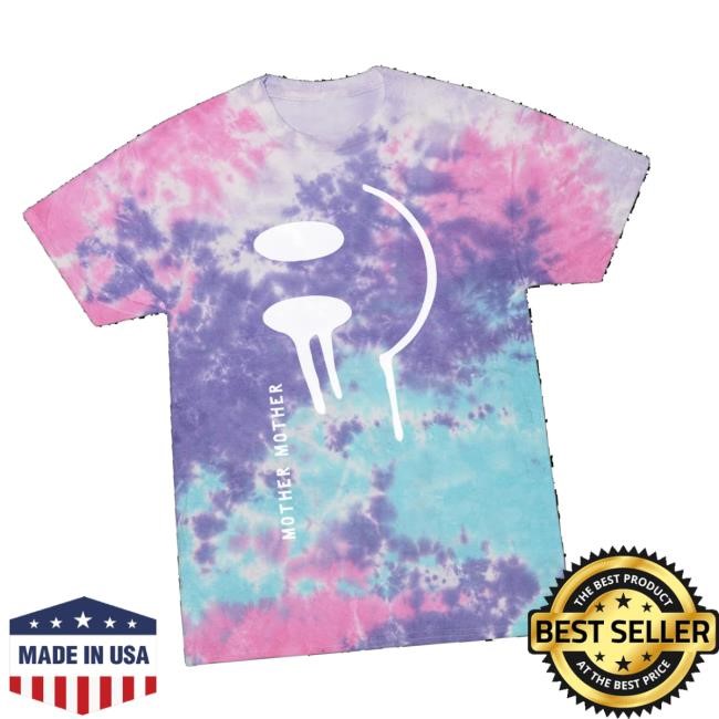 Mother Mother Merch Smiley Tie-Dye t-shirt, hoodie, tank top, sweater and long sleeve t-shirt