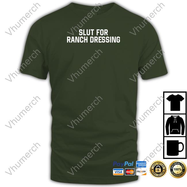 Middleclassfancy Store Slut For Ranch Dressing Tee