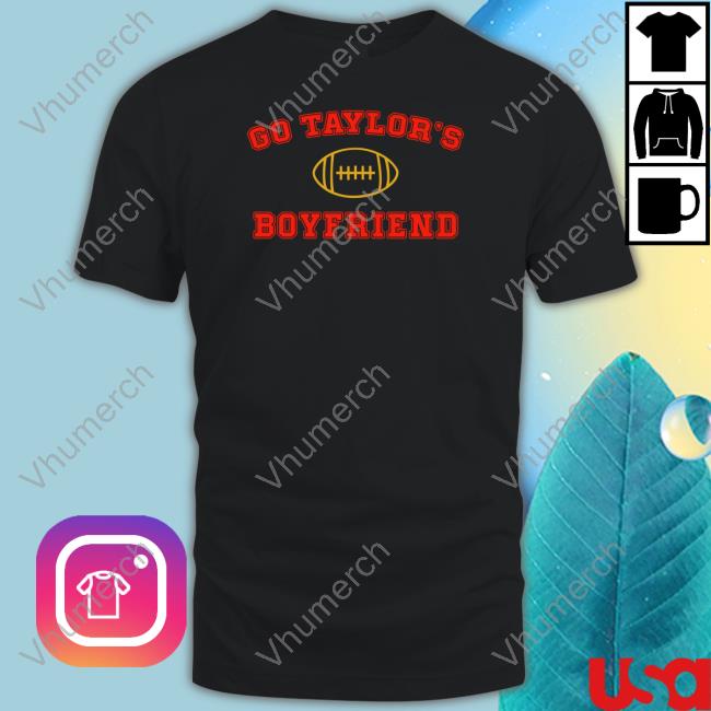 Taylor Swift Go Taylor's Boyfriend Shirt