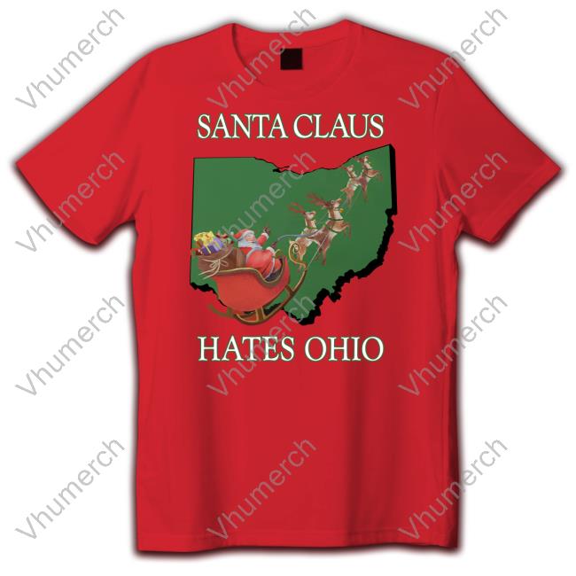 Shitheadsteve Store Santa Claus Hates Ohio Tee Shirt Trashcanpaul
