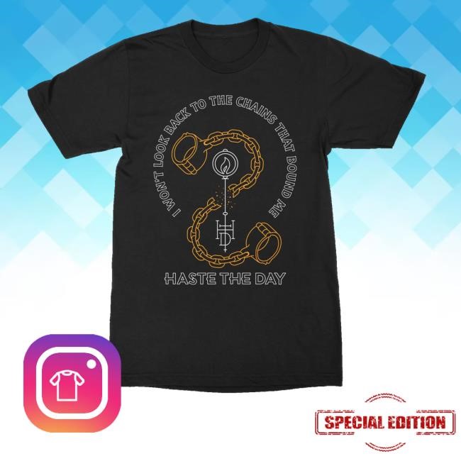 Hastetheday Merch Store Shop Chains That Bound Me Long Sleeve T Shirt
