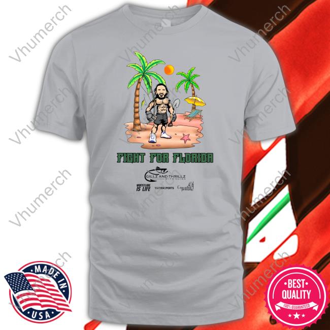 Fight For Florida Gillz And Thrillz With Guida Tee