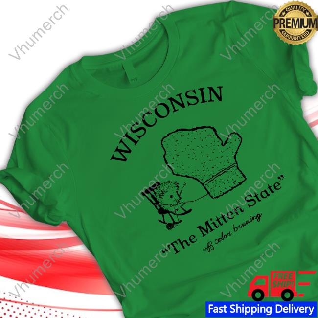 Wisconsin The Mitten State Off Color Brewing Classic Shirt