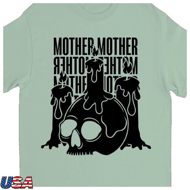 Mother Mother Merch Shop Skull Candle New Shirt