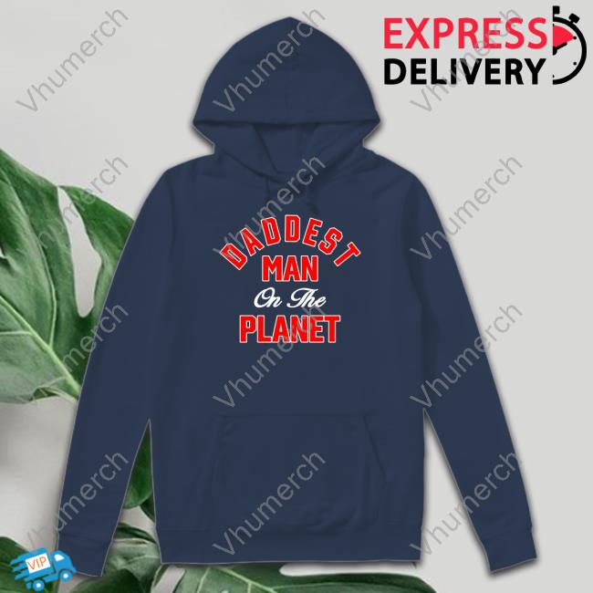 Daddest Man On The Planet Tank Top Macmally Daddest Man On The Planet T Shirt