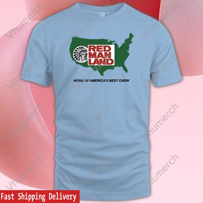 Red Man Land Home Of America's Best Chew Sweatshirt