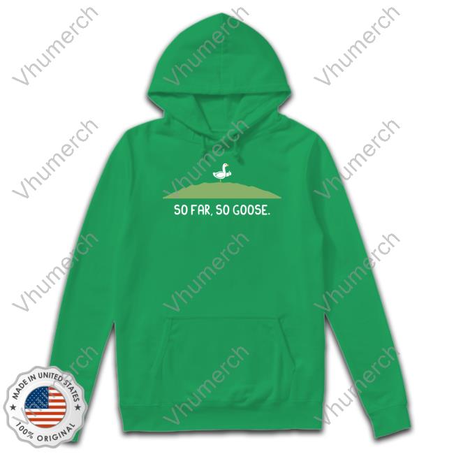 So Far So Goose Tee Handsoffmydinosaur