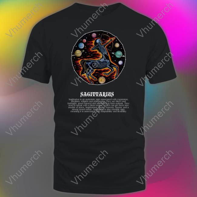 Sagittarius Is An Optimistic Sign Associated With Expansion New Shirt