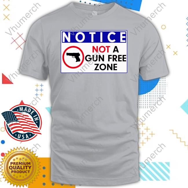 UrASmartassC Notice Not A Gun Free Zone Long Sleeve Tee Shirt