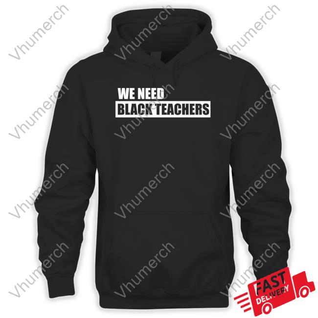 Guptonteaches We Need Black Teachers Official Shirt