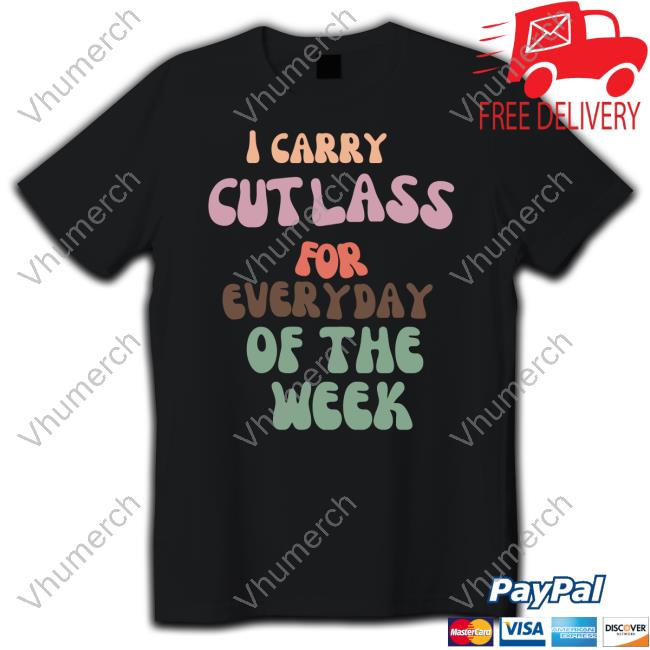 Phoebe I Carry Cutlass For Everyday Of The Week Hoodie