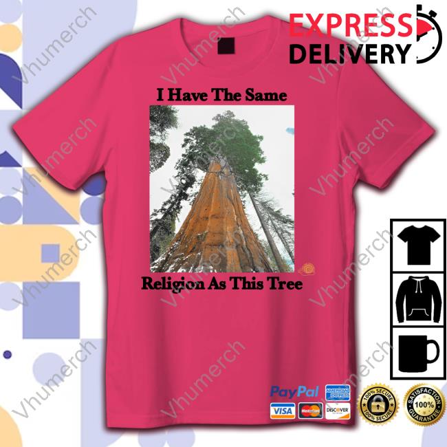 Online Ceramics I Have The Same Religion As This Tree Tee Shirt