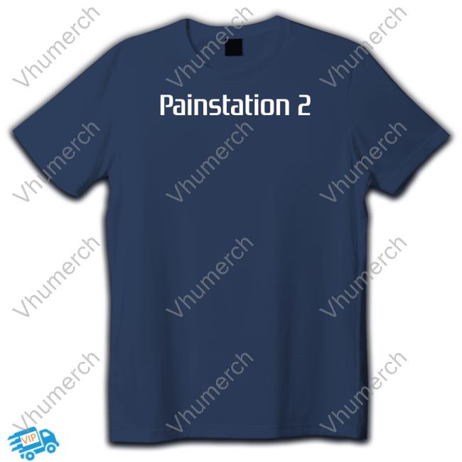 Funny Painstation 2 Shirt Painstation 2 T Shirt