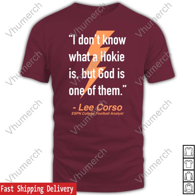 Willstewarttsl I Don't Know What A Hokie Is But God Is One Of Them Lee Corso Sweatshirt