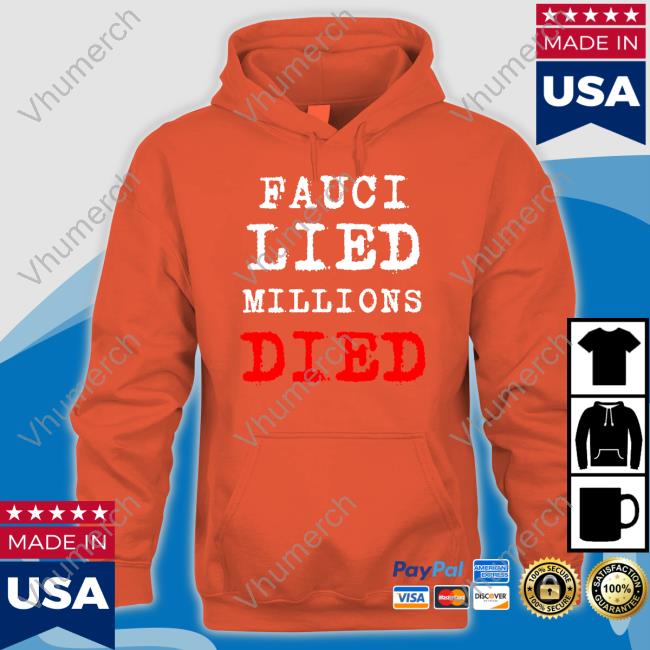 Josher Fauci Lied Millions Died Tee Proudbugman