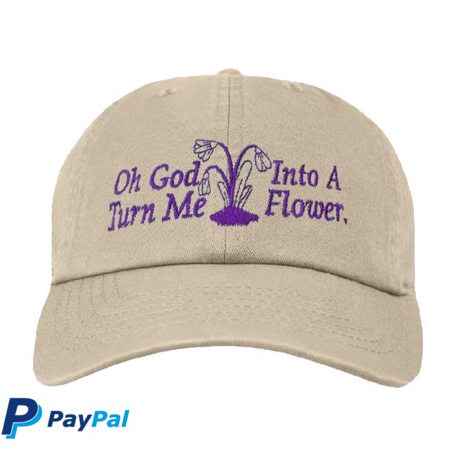 Original God Turn Me Into A Flower Dad Hat Weyes Blood Shop