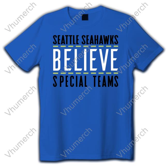 Geno Smith Wearing Seattle Seahawks Believe Special Team New Shirt Seattle Seahawks Believe Special Team Hoodie Sweatshirt