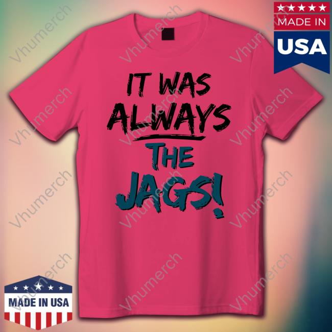 Mia O'brien It Was Always The Jags T Shirt