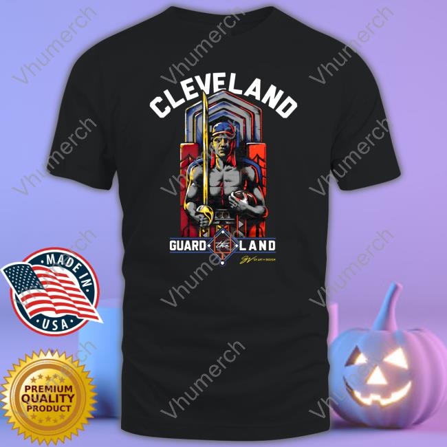 Cleveland Guard The Land Shirts
