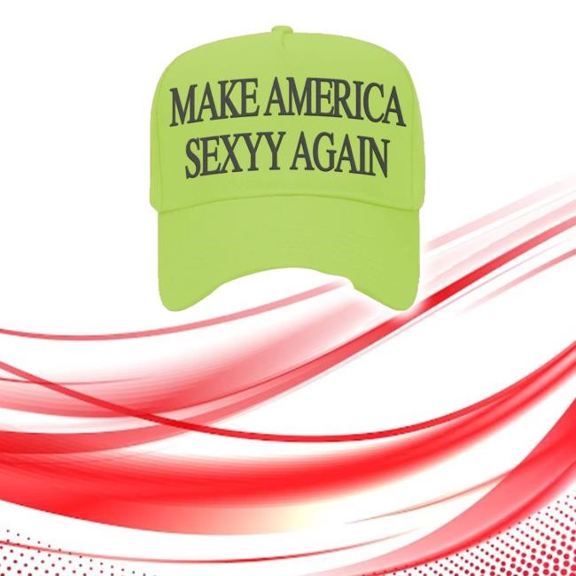 Make America Sexyy Again Hat