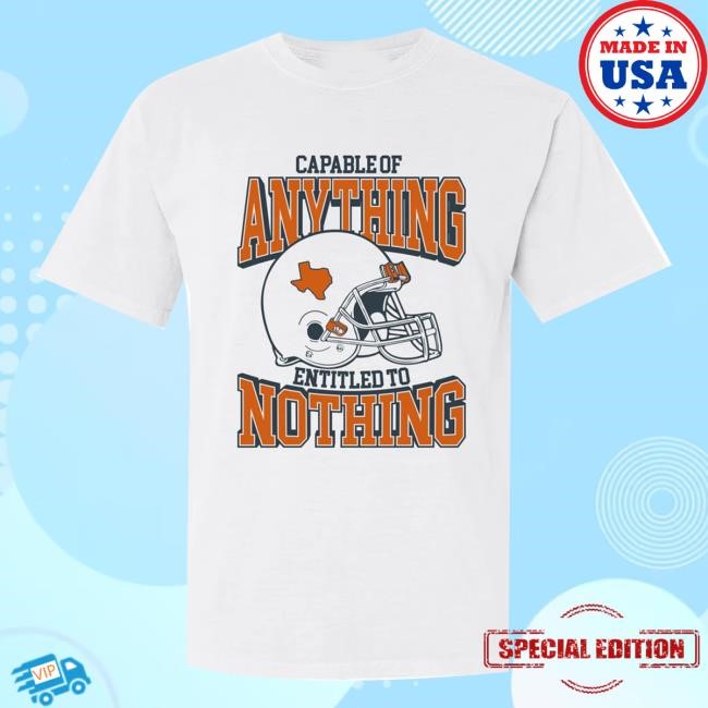 Capable Of Anything Entitled To Nothing Classic Shirt