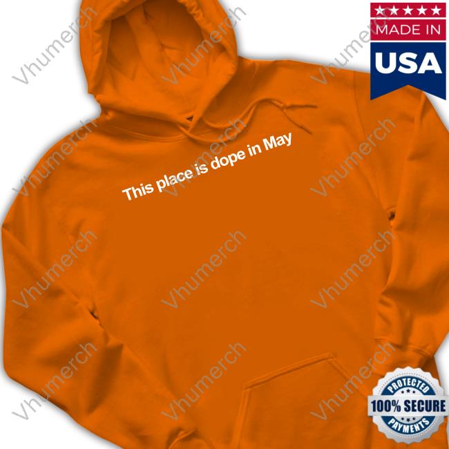 Dale Tanhardt Wearing This Place Is Dope In May Sweatshirt Daletanhardt Daletanhardt This Place Is Dope In May Sweatshirt