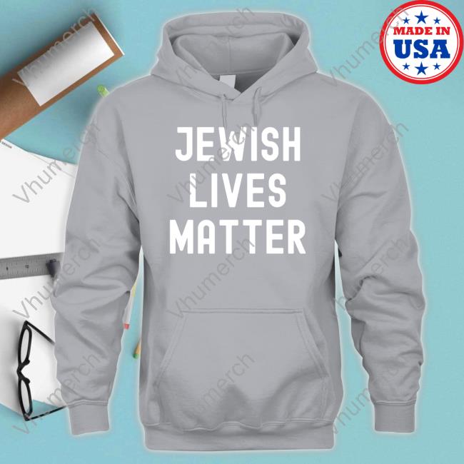 Kanye West Jewish Lives Matter Sweatshirt Official Kanye West Jewish Lives Matter Hoodie