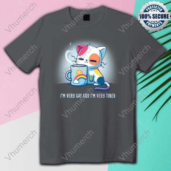 Teeturtle Shop I'm Very Gay And I'm Very Tired Shirts