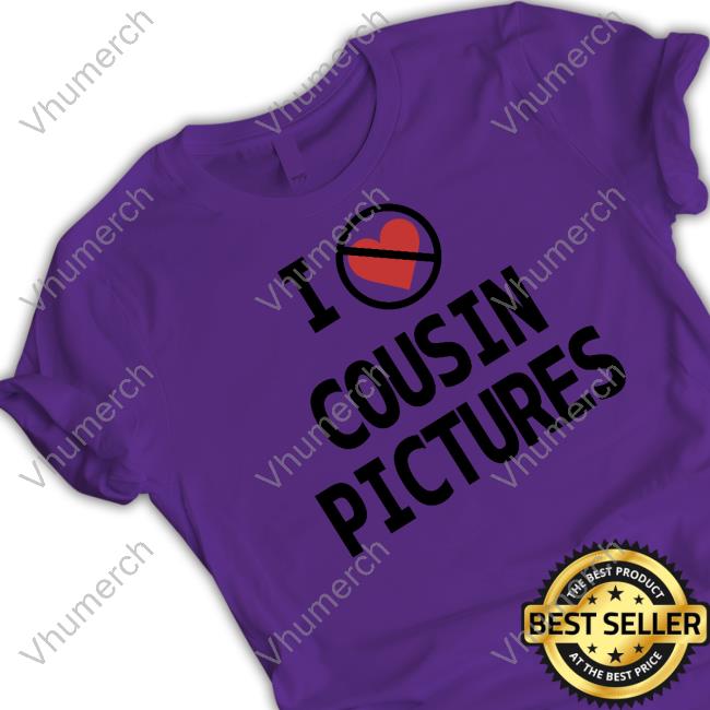 Goodshirts I Hate Cousin Pictures Tee Shirt Good Shirts