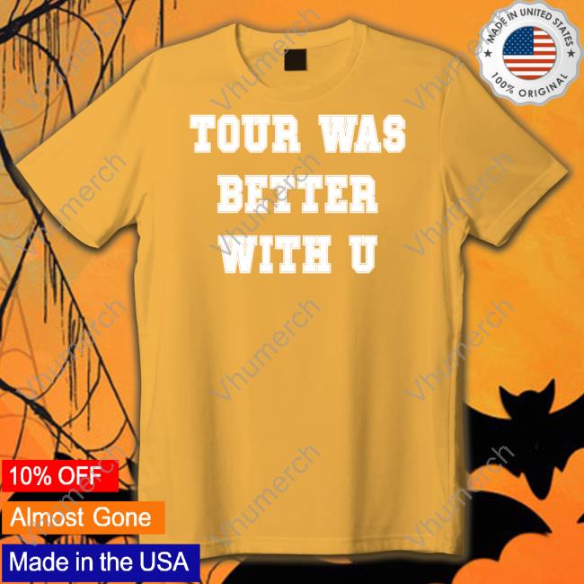 Kendall Schmidt Tour Was Better With U T Shirts Big Time Rush Kendall Schmidt Tour Was Better With U Tee Big Time Rush