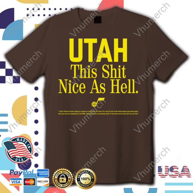 Utah Jazz Utah This Shit Nice As Hell Hoodie