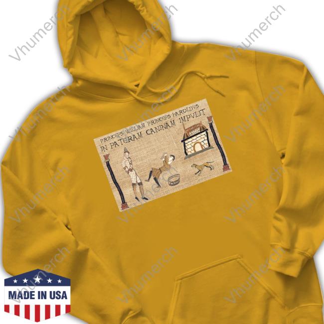 Princeps William Princeps Haroldvs In Pateram Caninam Impvlit Shirt