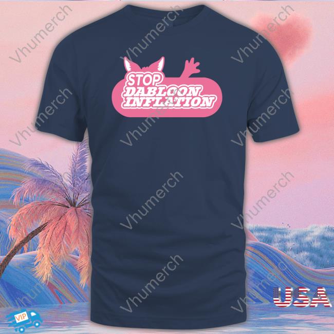 Stop Dabloon Inflation Shirt