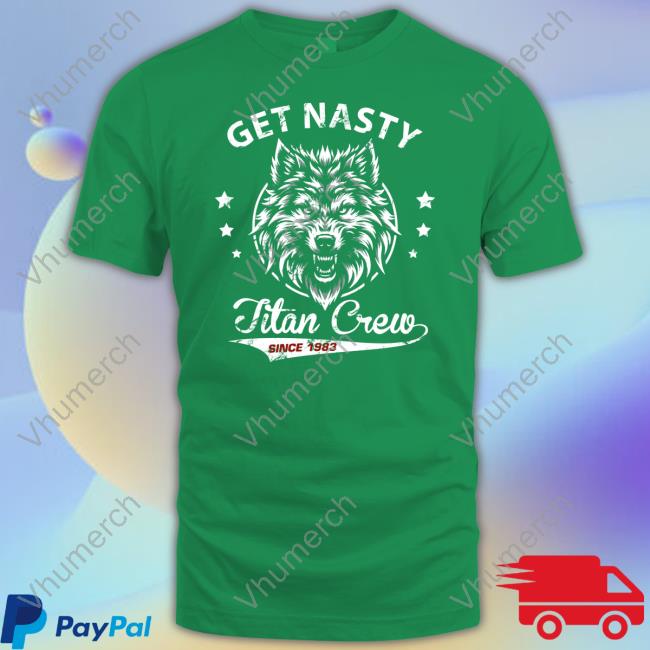 Mikeohearnlifestyle Store Get Nasty Titan Crew Tee Shirt