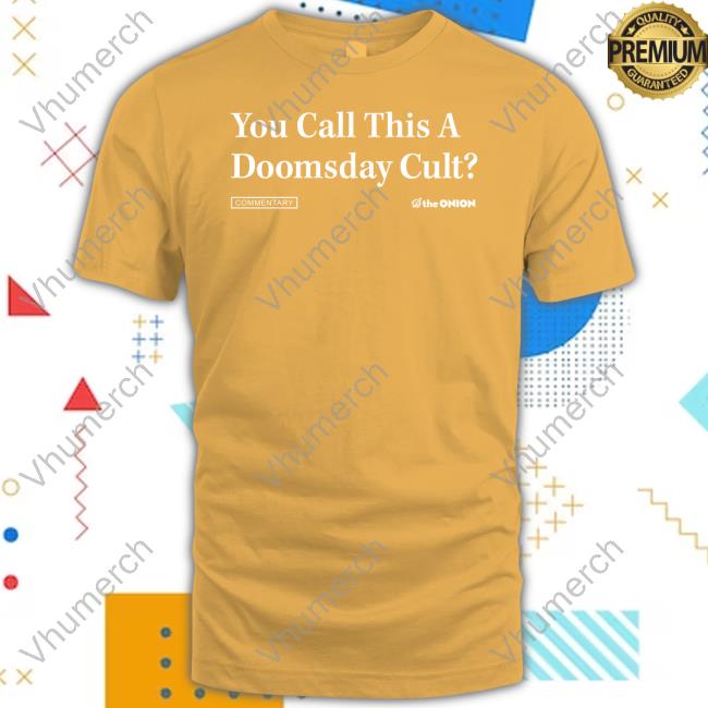 Ludinus Da'leth Wearing You Call This A Doomsday Cult New Shirt