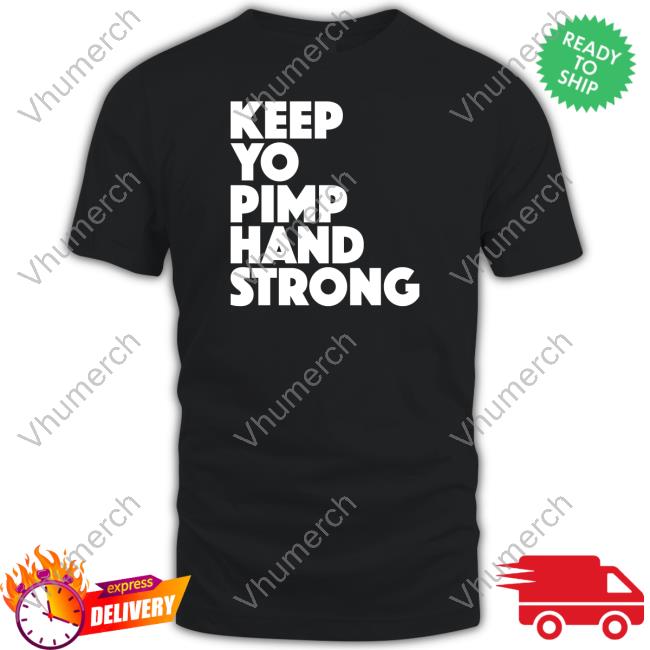 Dana White Wearing Keep Your Pimp Hand Strong Shirts