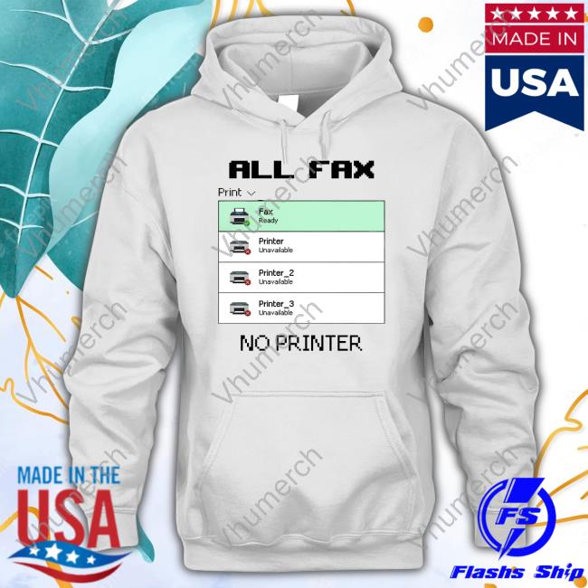 Official All Fax No Printer Hoodie