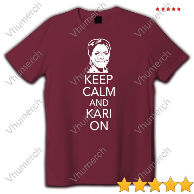 Patriottakes Keep Calm And Kari On T Shirts