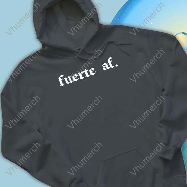 Coach Leona Wearing Fuerte Af Tee Leonaliftsheavy Fuerte Af Hoodie