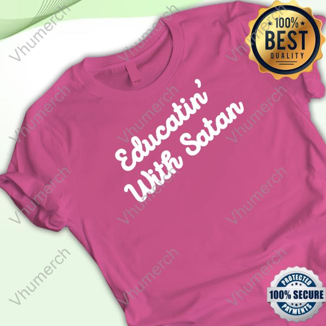 Assc Educatin' With Satan Tee Shirt