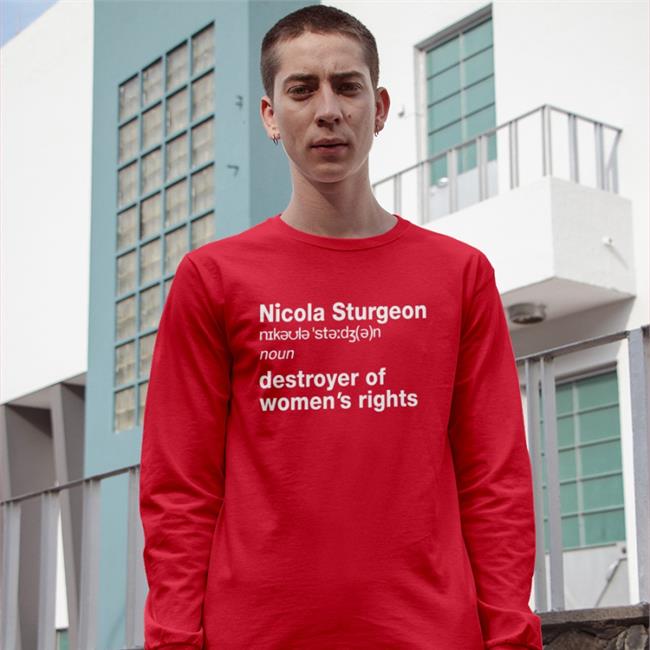 Darcywahf Nicola Sturgeon Noun Destroyed Of Women's Rights Shirts