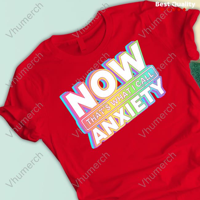 Brittney Brombacher Now That's What I Call Anxiety Long Sleeve T Shirt