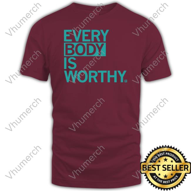Raygun Merch Bieda Every Body Is Worthy T Shirt Uibieda