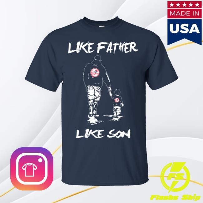 Happy Like Father Like Son New York Yankees Shirt